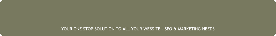 



YOUR ONE STOP SOLUTION TO ALL YOUR WEBSITE - SEO & MARKETING NEEDS
